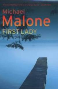 First Lady by Michael Malone - 2002-01-01