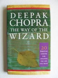 cover of The Way of the Wizard - Twenty Spiritual Lessons for Creating the Life You Want
