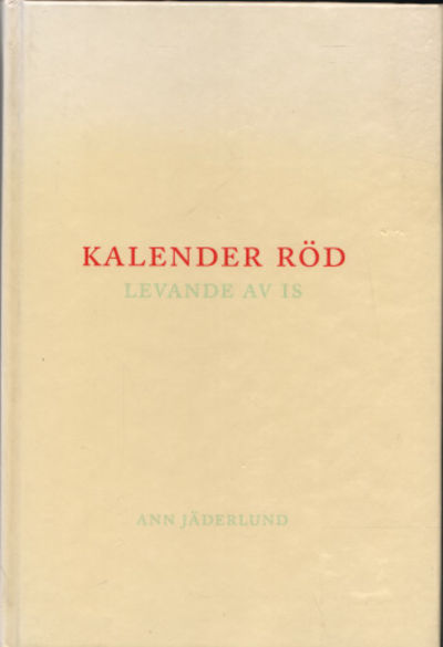 KALENDER RÖD. Levande av is.