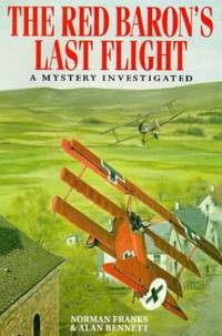 The Red Baron's Last Flight: A Mystery Investigated