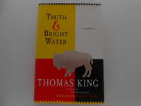 Truth &amp; Bright Water (signed) by King, Thomas - 1999