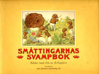 Småttingarnas svampbok. Bilder med rim av S.…