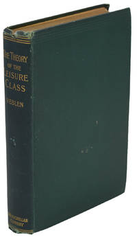 The Theory of the Leisure Class by Veblen, Thorstein - 1899