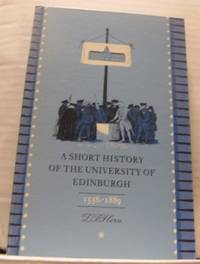 A Short History of the University of Edinburgh.…