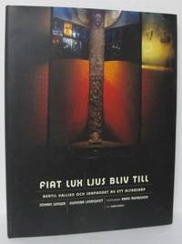 Fiat lux - Ljus bliv till. Bertil Vallien och…