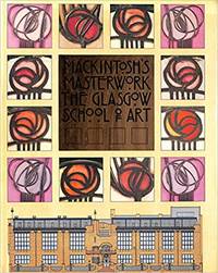 Mackintosh&#039;s Masterwork: The Glasgow School of Art by (Mackintosh, Charles Rennie) William Buchanan: