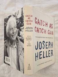 Catch As Catch Can: The Collected Stories and Other Writings