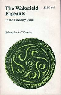 The Wakefield Pageants in the Towneley Cycle (Old & Middle English Texts)