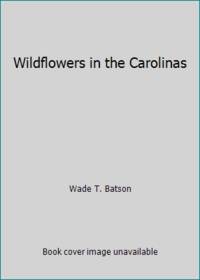 Wildflowers in the Carolinas