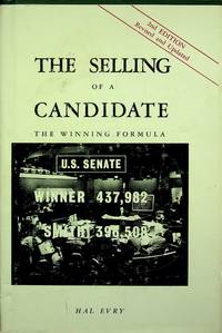 THE SELLING OF A CANDIDATE: THE WINNING FORMULA (SECOND EDITION, REVISED AND UPDATED)