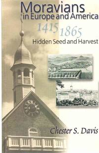 cover of MORAVIANS IN EUROPE AND AMERICA, 1415-1865 Hidden Seed and Harvest
