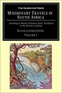 Missionary Travels and Researches in South Africa Vol. 2 : Including a Sketch of Sixteen Years'...