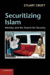 Securitizing Islam: Identity and the Search for Security