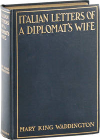 Italian Letters of a Diplomat's Wife. January-May, 1880; February-April, 1904. Illustrated from Drawings and Photographs