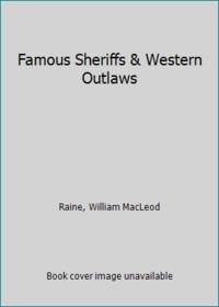 Famous Sheriffs & Western Outlaws