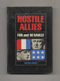 Hostile Allies: FDR and Charles De Gaulle  - 1st Edition/1st Printing