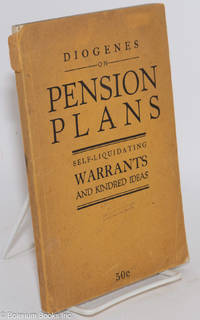 cover of Diogenes on pension plans; self-liquidating warrants and kindred ideas