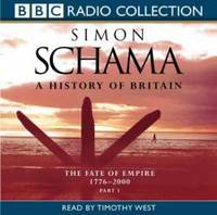 image of A History of Britain Fate of Empire 1776 - 2000 (BBC Radio Collection) (Vol 3)