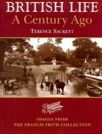 cover of British Life a Century Ago: Images from the Francis Frith Collection