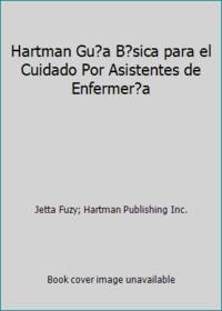 Hartman Gu?a B?sica para el Cuidado Por Asistentes de Enfermer?a