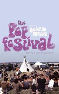 The Pop Festival: History, Music, Media, Culture