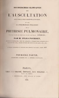 Recherches cliniques sur l'Auscultation des organes respiratoires, et sur la première période de la Phthisie pulmonaire, faitesdans le service de M. le Prof. Andral... Ouvrage couronnée au Concours des Hôpitaux de Paris, année 1837