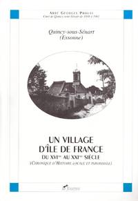Quincy-sous-Sénart ( ESSONNE ). un village d'Ile de France du XVI au XXI siècle by Abbé Georges Proust - 1997 - from Le Grand Chene (SKU: 22238)