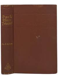 Pink and White Tyranny: A Society Novel