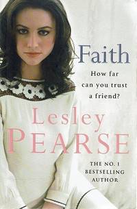 Faith: How Far Can You Trust A Friend by Pearse Lesley - 2007