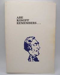 Abe Kosoff Remembers: 50 Years of Numismatic Reflections by Abe Kosoff - Paperback - 1981 - from Easy Chair Books (SKU: 183035)