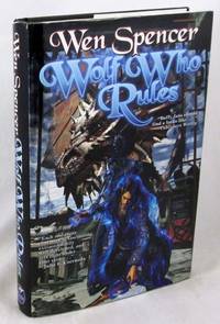 Wolf Who Rules by Spencer, Wen - 2006-04-04