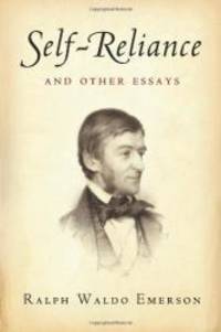 Self Reliance and Other Essays