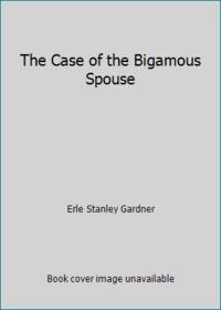 The Case of the Bigamous Spouse