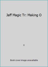 Jaff Magic Tr: Making O