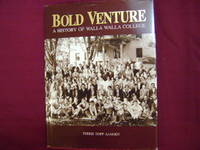 Bold Venture. Inscribed by the author. A History of Walla Walla College.