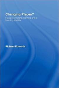 Changing Places?: Flexibility, Lifelong Learning and a Learning Society