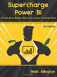 Supercharge Power BI: Power BI is Better When You Learn To Write DAX
