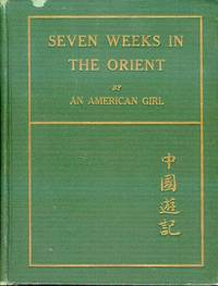 image of Seven Weeks in the Orient: By An American Girl