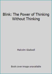 Blink: The Power of Thinking Without Thinking