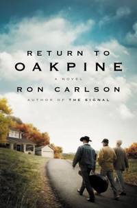 Return to Oakpine by Ron Carlson - 2013