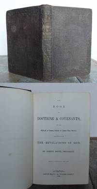 THE BOOK OF DOCTRINE AND COVENANTS, of the Church of Jesus Christ of Latter-Day Saints; selected...