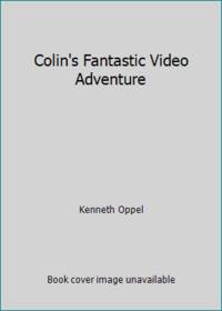 Colin's Fantastic Video Adventure