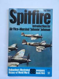 Spitfire Ballantine's Illustrated History of World War II Weapons Book No6