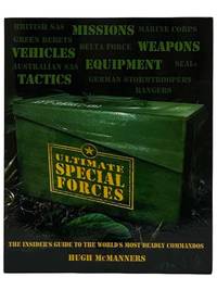 Ultimate Special Forces: The Insider's Guide to the World's Most Deadly Commandos