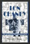Lon Chaney: The Man Behind the Thousand Faces