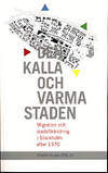 Den kalla och varma staden. Migration och stadsförändring i Stockholm efter 1970. (photo 1)