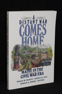 image of A Distant War Comes Home; Maine in the Civil War Era