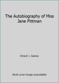 The Autobiography of Miss Jane Pittman by Ernest J. Gaines - 1972