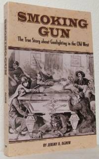 Smoking gun The True Story about Gunfighting in…