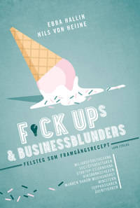 Fuckups and businessblunders. Felsteg som…
